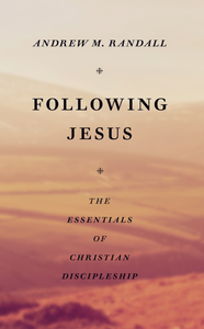 REVIEW OF ANDREW RANDALL'S "FOLLOWING JESUS"