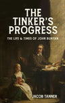 Tinker's Progress the Life and Times of John Bunyan