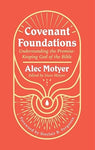 Covenant Foundations: Understanding the Promise-Keeping God of the Bible