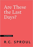 Are These the Last Days (Crucial Questions)