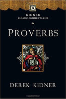 Proverbs (Kidner Classic Commentaries)