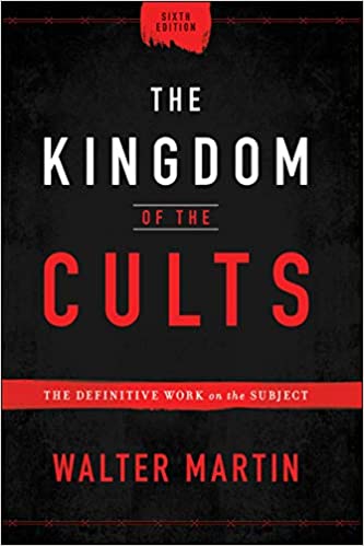 Kingdom of the Cults - Sixth Edition