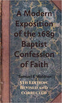 Modern Exposition of the 1689 Baptist Confession of Faith