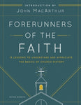 Forerunners of the Faith: 13 Lessons to Understand and Appreciate the Basics of Church History