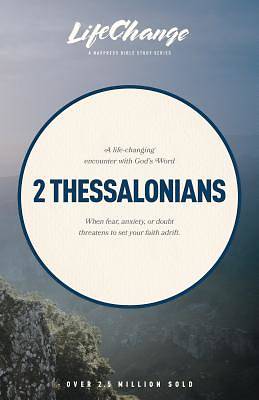 2 Thessalonians (Lifechange Bible Study)