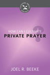 How Can I Cultivate Private Prayer