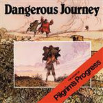 Dangerous Journey: The Story of Pilgrim's Progress