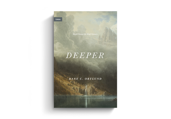 Deeper: Real Change for Real Sinners