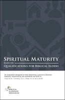 Spiritual Maturity: Based on Qualifications for Biblical Elders