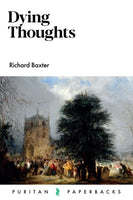 Dying Thoughts (Puritan Paperbacks)
