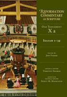 Isaiah 1-39 - Reformation Commentary on Scripture, Volume 10A