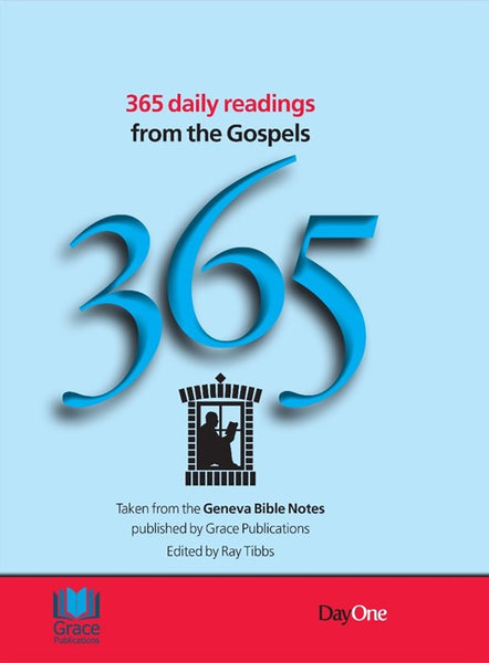 365 Daily Readings in the Gospels - Taken from the Geneva Bible Notes