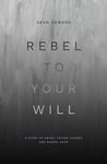 Rebel to Your Will