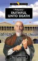 Polycarp: Faithful Unto Death (Trailblazers) Release Date July 2023
