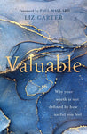 Valuable - Why Your Worth is not Defined by How You Feel