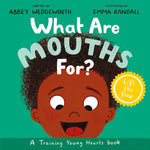 What are Mouths For