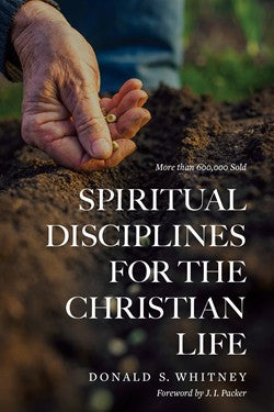 Spiritual Disciplines for the Christian Life: Revised and Updated