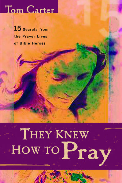 They Knew How To Pray