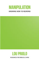 Manipulation: Knowing How To Respond (Resources for Biblical Living)