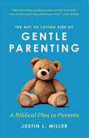 The Not So Loving Side of Gentle Parenting: A Biblical Plea to Parents