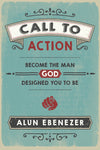Call to Action, Become the Man God Designed You To Be