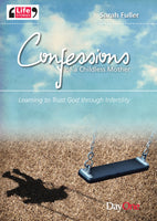 Confessions of a childless mother: Learning to trust God through infertility  (Life Stories)