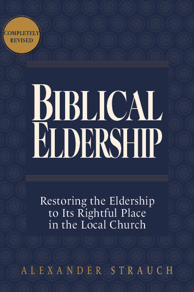 Biblical Eldership - Revised Edition