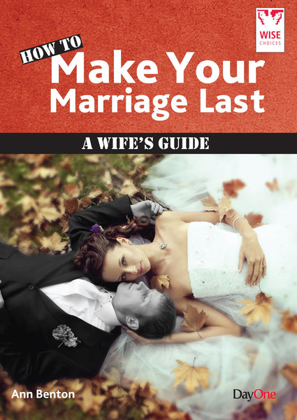 How to Make Your Marriage Last: A Wife's Guide