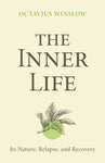 Inner Life (The) Its Nature, Relapse, and Recorery