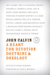 John Calvin: A Heart for Devotion, Doctrine & Doxology (Paperback)