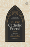 Tell Your Catholic Friend