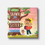 Shawn and His Amazing Shrinking Sister: A Book About Teasing