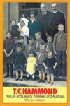 T C Hammond-Irish Christian His Life and Legacy in Ireland and Australia