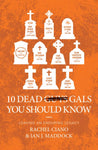 Ten Dead Gals You Should Know