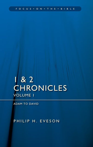 1 & 2 Chronicles Vol. 1 - Focus on the Bible