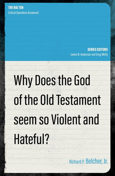 Why Does the God of the Old Testament Seem so Violent and Hateful