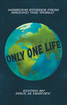 Only One Life:  Missions Stories from Around the World