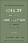 Christ of the Consummation: A New Testament Biblical Theology Volume 2: The Testimony of Acts and Paul