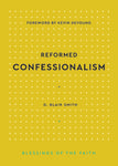 Reformed Confessionalism