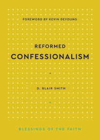 Reformed Confessionalism