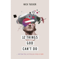 12 Things God Can't Do ...and How They Can Help You Sleep at Night