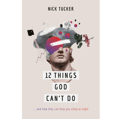 12 Things God Can't Do ...and How They Can Help You Sleep at Night