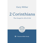 2 Corinthians: The Gospel in All of Life