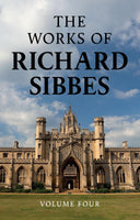Works of Richard Sibbes, Volume 4