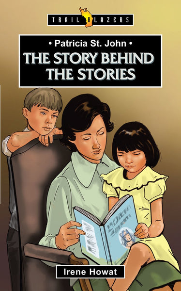 Patricia St. John: Story Behind the Stories (Trailblazers)