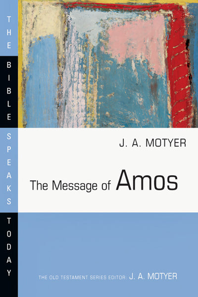 The Message of Amos  (Bible Speaks Today)