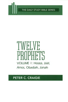 Twelve Prophets, Volume 1, Revised Edition (Daily Study Bible Series)