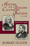 History of the English Calvinistic Baptists