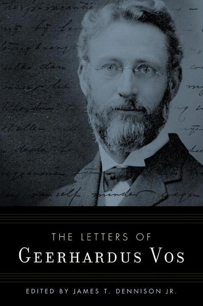 Letters of Geerhardus Vos