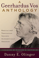 Geerhardus Vos Anthology